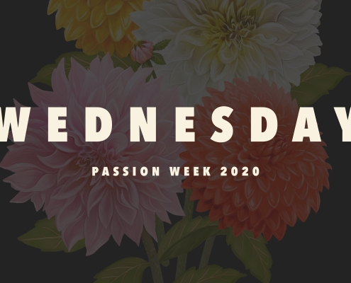 Wednesday – Passion Week