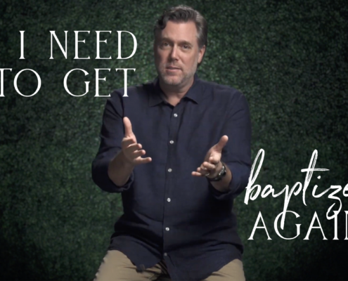 Do I Need to Get Baptized Again?