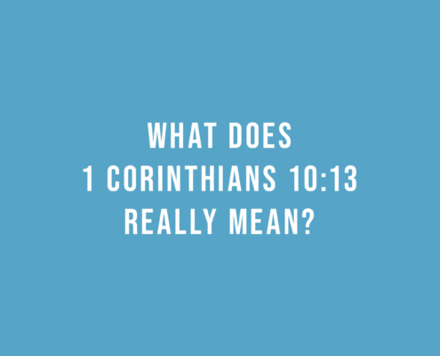 What does 1 Corinthians 10:13 really mean?