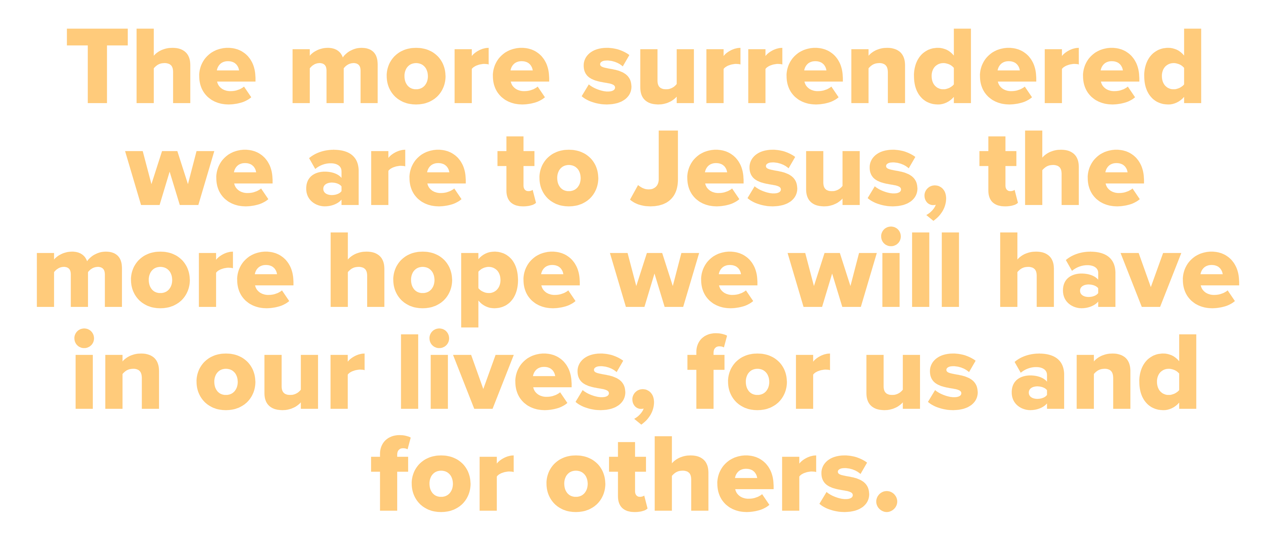 The more surrendered NEW